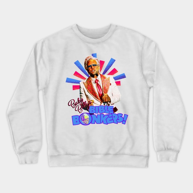 baby billy's bible bonkers Crewneck Sweatshirt by Gambir blorox